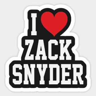 I LOVE ZACK SNYDER - FULL NAME, WHITE TEXT SHIRT Sticker